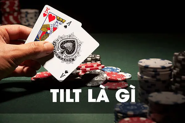 Tìm hiểu thông tin về Tilt trong Poker